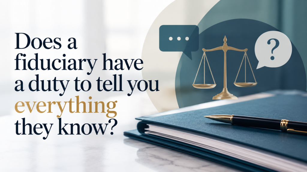 Preview image for a blog entry titled "Does a fiduciary have a duty to tell you everything they know?"